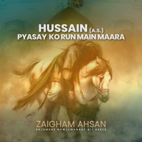 Hussain (A.S.) Pyasay Ko Run Main Maara | Boomplay Music