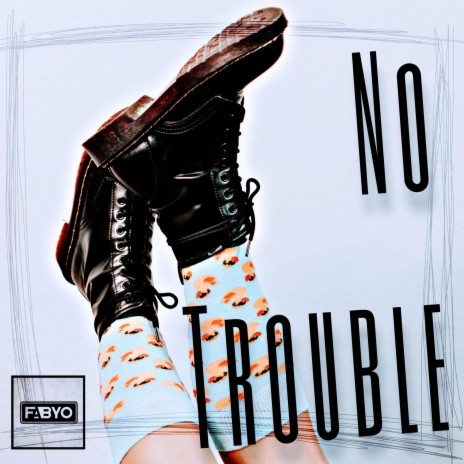 No Trouble | Boomplay Music