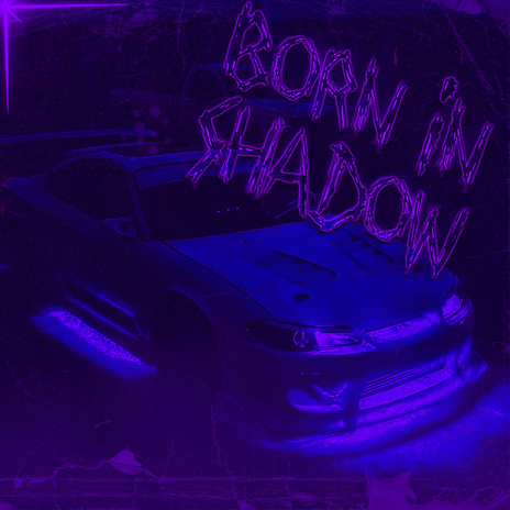 Born in Shadow | Boomplay Music