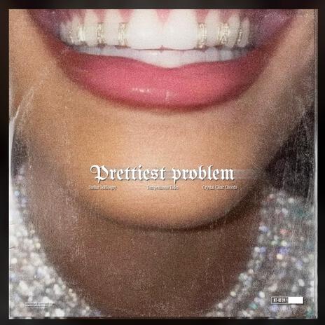 Prettiest Problem | Boomplay Music