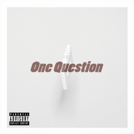 One Question | Boomplay Music