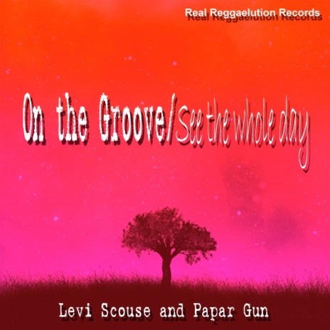 On the Groove/See the Whole Day ft. Paper Gun & Sean Simpson | Boomplay Music