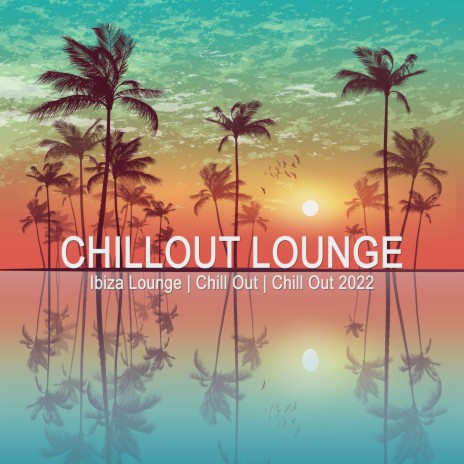 Unknown Lands ft. Chill Out & Ibiza Lounge | Boomplay Music