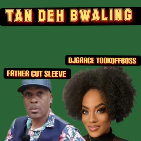 Tan Deh Bwaling ft. FATHER CUT SLEEVE | Boomplay Music