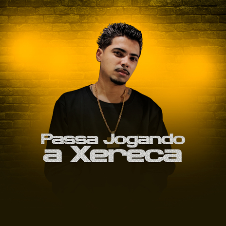 Passa Jogando a Xereca | Boomplay Music