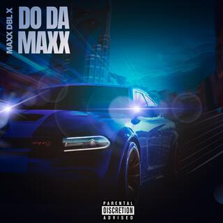 Do Da MAXX lyrics | Boomplay Music