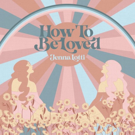 How to Be Loved | Boomplay Music