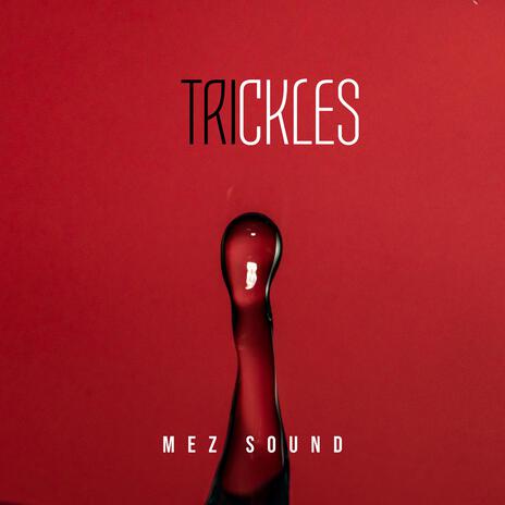 TRICKLES | Boomplay Music