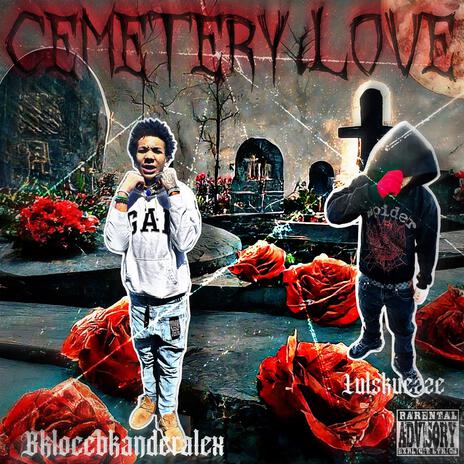 Cemetery love ft. 300lulskueeze