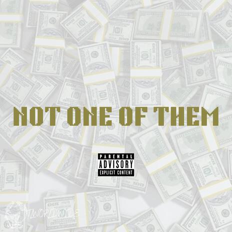 Not One of Them | Boomplay Music