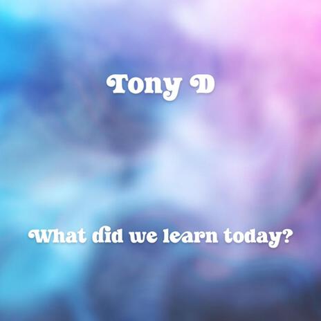 What did we learn today? | Boomplay Music