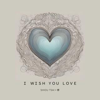 I Wish You Love