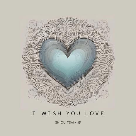 I Wish You Love II