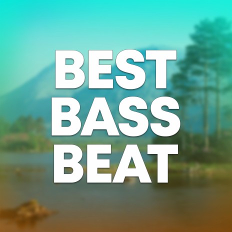 Best Bass Beat | Boomplay Music
