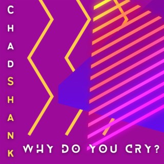 Why Do You Cry