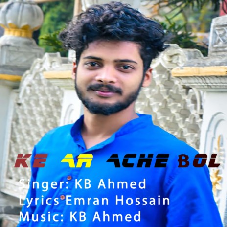 Ke Ar Ache Bol | Boomplay Music