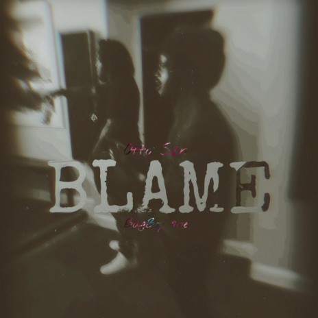 Blame ft. Otto Szn