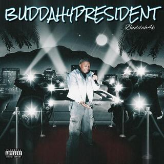 Buddah 4 President