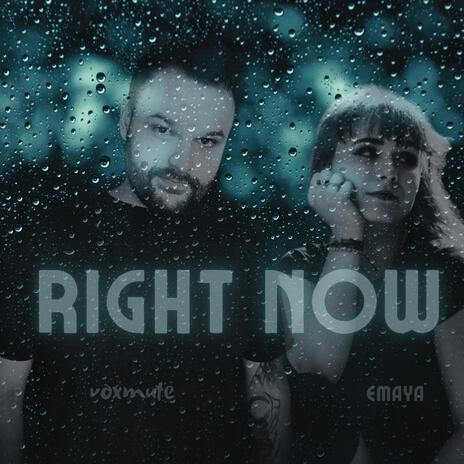 Right Now ft. EMAYA | Boomplay Music