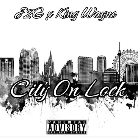 City On Lock ft. King Wayne