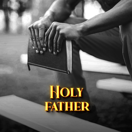 Holy Father ft. Stanley Ifenna & Dells TMX | Boomplay Music