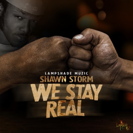 We Stay Real ft. Shawn Storm | Boomplay Music