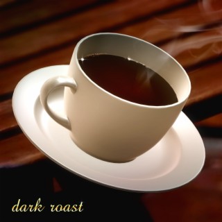 Dark Roast