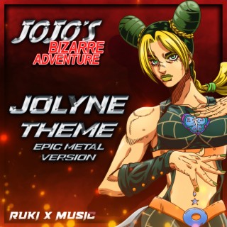 Jolyne Theme (From 'JoJo's Bizarre Adventure') (Epic Metal Version)