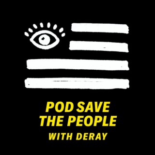 Pod Save the People, Podcast