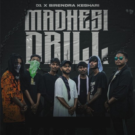 Madhesi Drill ft. Birendra Keshari | Boomplay Music