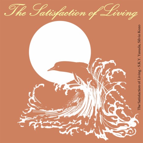 The Satisfaction of Living ft. Sílvio Kozo | Boomplay Music