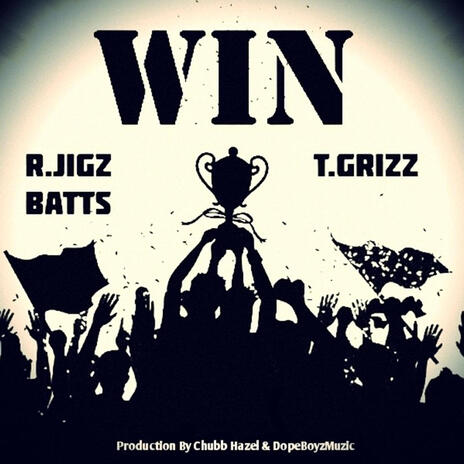 Win ft. T. Grizz | Boomplay Music