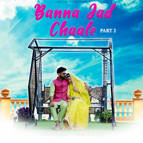 Banna Jad Chaale, Pt. 2 ft. Ravindra Upadhyay | Boomplay Music