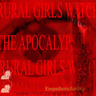 Rural Girls Watch The Apocalypse