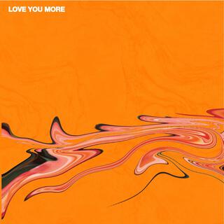 Love You More lyrics | Boomplay Music