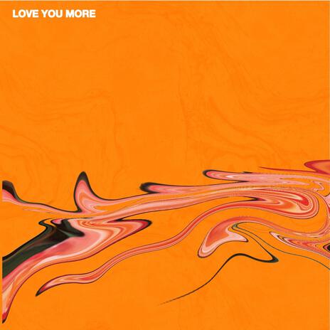 Love You More | Boomplay Music