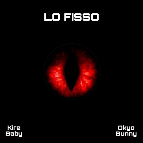 Lo Fisso Freestyle ft. Kire Baby | Boomplay Music