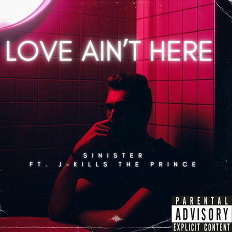 Love Ain't Here ft. J-Killz the Prince | Boomplay Music