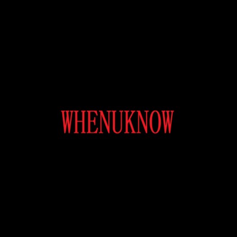 whenuknow | Boomplay Music