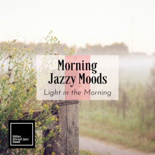 Morning Jazzy Moods - Light in the Morning