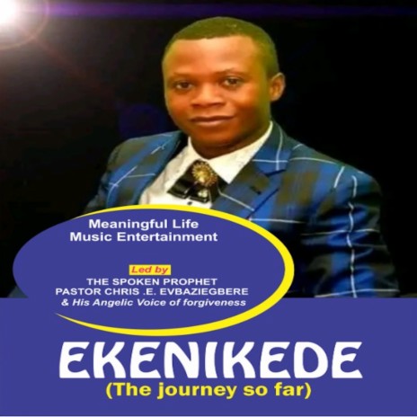 Ekenikede (The journey so far) ft. The Angelic Voice Of Forgiveness | Boomplay Music