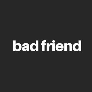 bad friend