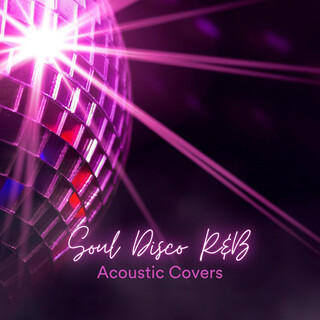 Soul Disco R&B Acoustic Covers