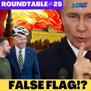 Kremlin’s False Flag or Agenda 2030 Unfolding? Roundtable #25