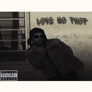 Love No Thot