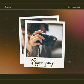 Pepper soup ft. Ifex G & Blazer Q lyrics | Boomplay Music