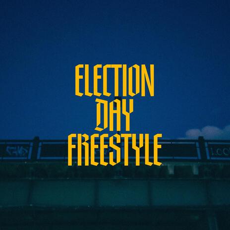 Election Day Freestyle | Boomplay Music