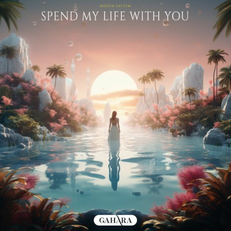 Spend My Life With You | Boomplay Music