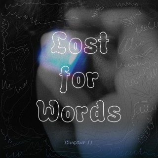 Lost for Words - Chapter II