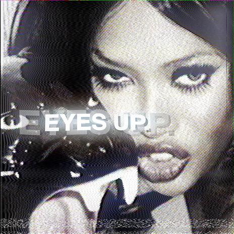 Eyes Up (Slowed) | Boomplay Music